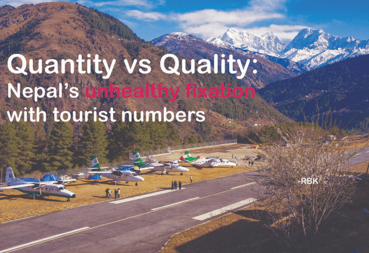 Quantity vs Quality: Nepal’s unhealthy fixation with tourist numbers